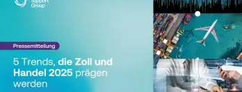 5 Trends, die Zoll und Handel 2025 prägen werden